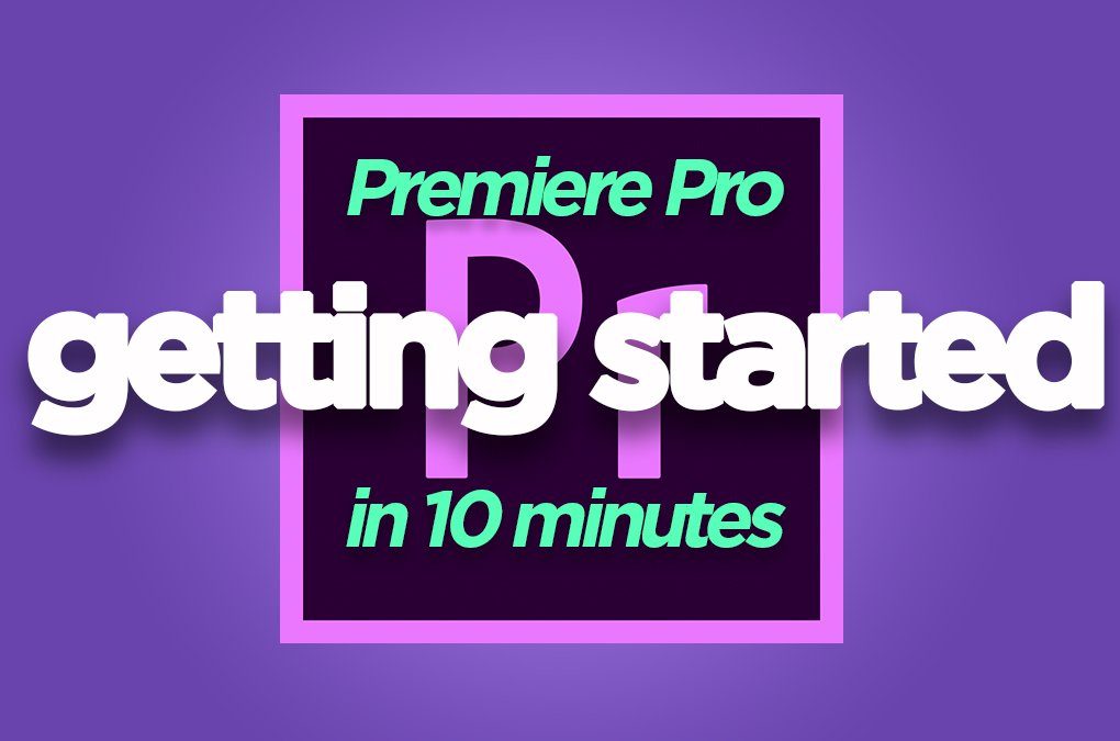 Getting Started with Premiere Pro