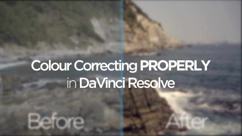 Color Correct Your Footage PROPERLY in DaVinci Resolve