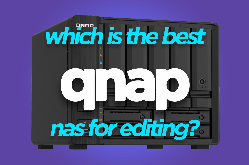 Best NAS for Video Editing