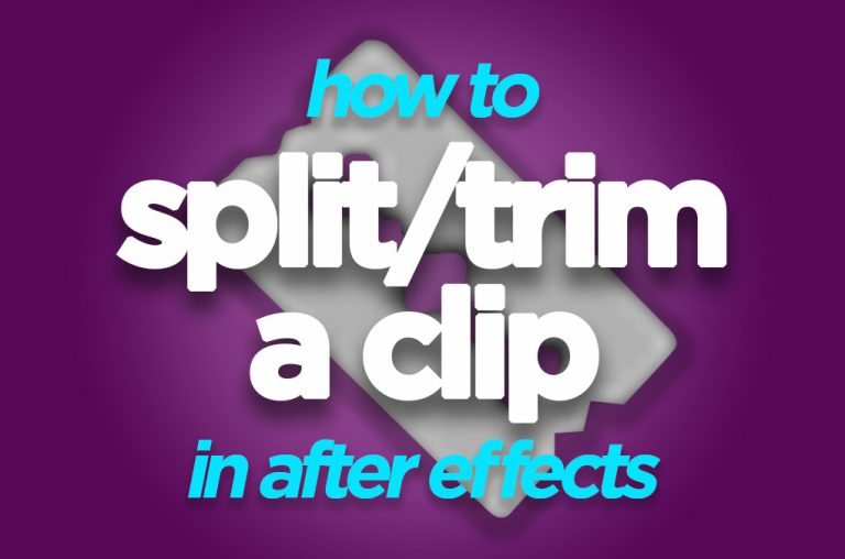 How to Trim or Split a Clip in After Effects - DigiProTips
