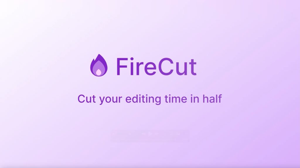 Firecut AI cut editing time in half